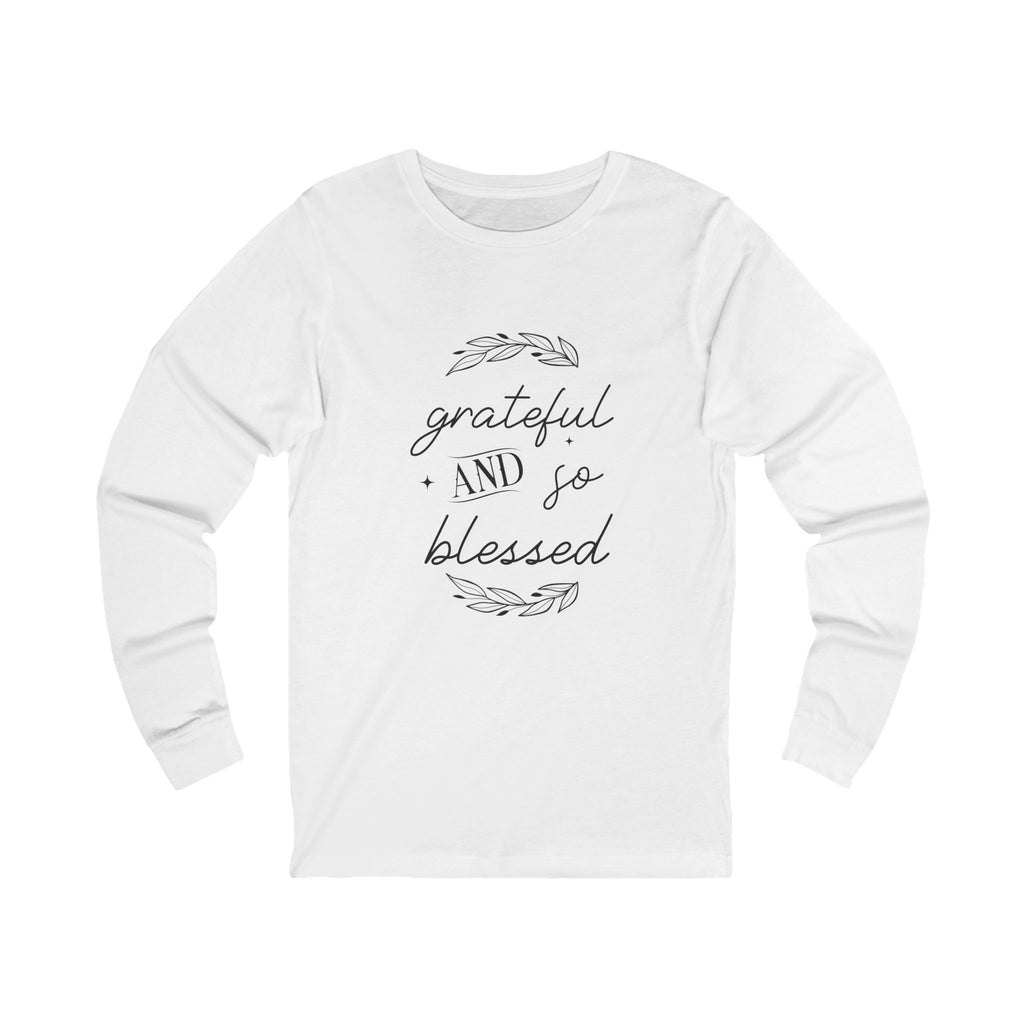 Ladies Christian Tee | Grateful & Blessed Long Sleeve Cotton T-Shirt for Her | Unisex Fit