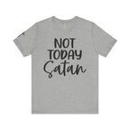 Not Today Satan – Christian Tee | Unisex Faith Humor Shirt