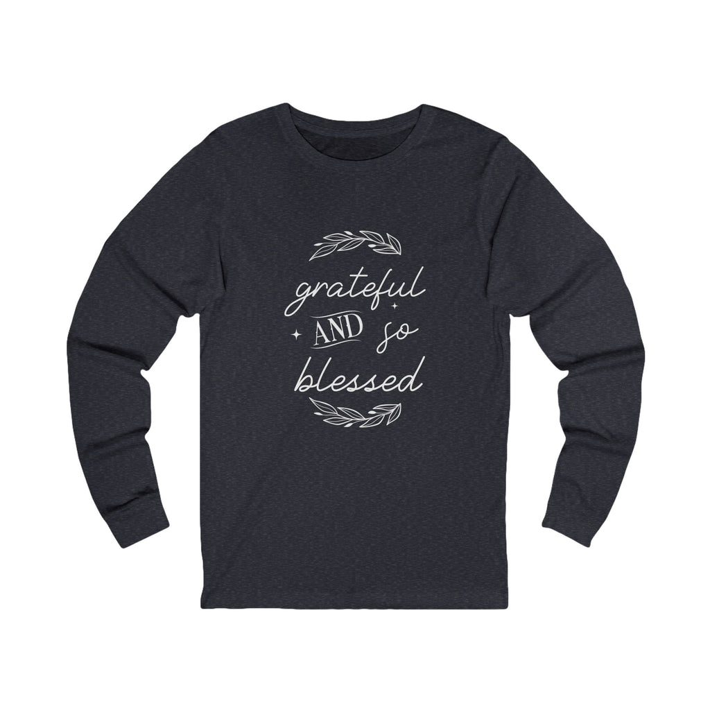 Ladies Christian Tee | Grateful & Blessed Long Sleeve Cotton T-Shirt for Her | Unisex Fit