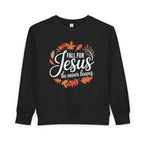Christian Toddler Sweatshirt | Fall for Jesus, Faith-Based Autumn Apparel