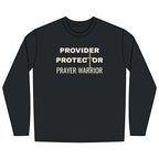 Provider Protector Prayer Warrior Long Sleeve Tee | Christian Faith Shirt
