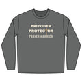 Provider Protector Prayer Warrior Long Sleeve Tee | Christian Faith Shirt