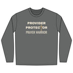 Provider Protector Prayer Warrior Long Sleeve Tee | Christian Faith Shirt