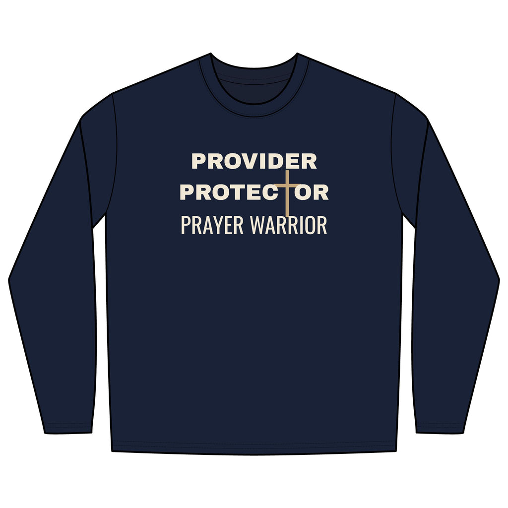 Provider Protector Prayer Warrior Long Sleeve Tee | Christian Faith Shirt