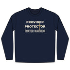 Provider Protector Prayer Warrior Long Sleeve Tee | Christian Faith Shirt