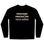 Provider Protector Prayer Warrior Long Sleeve Tee | Christian Faith Shirt