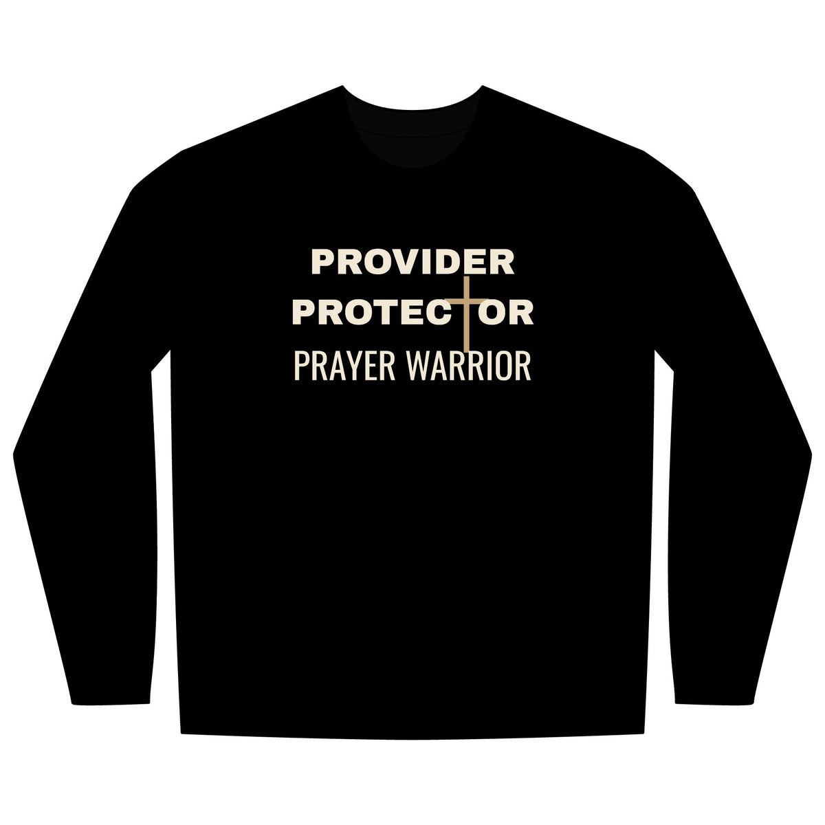 Provider Protector Prayer Warrior Long Sleeve Tee | Christian Faith Shirt