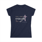 Inspirational 'You Are Enough' Christian Tee - Women's Softstyle Faith Shirt