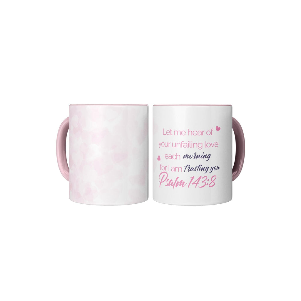 Christian Ceramic Mug | Psalm 143:8 Inspirational Coffee Cup
