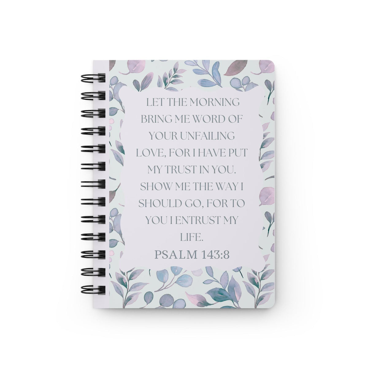 Floral Spiral Journal, Inspirational Psalm 143:8, Lined Notebook