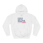 Inspirational Christian Hoodie: "If God is For You" Unisex Apparel