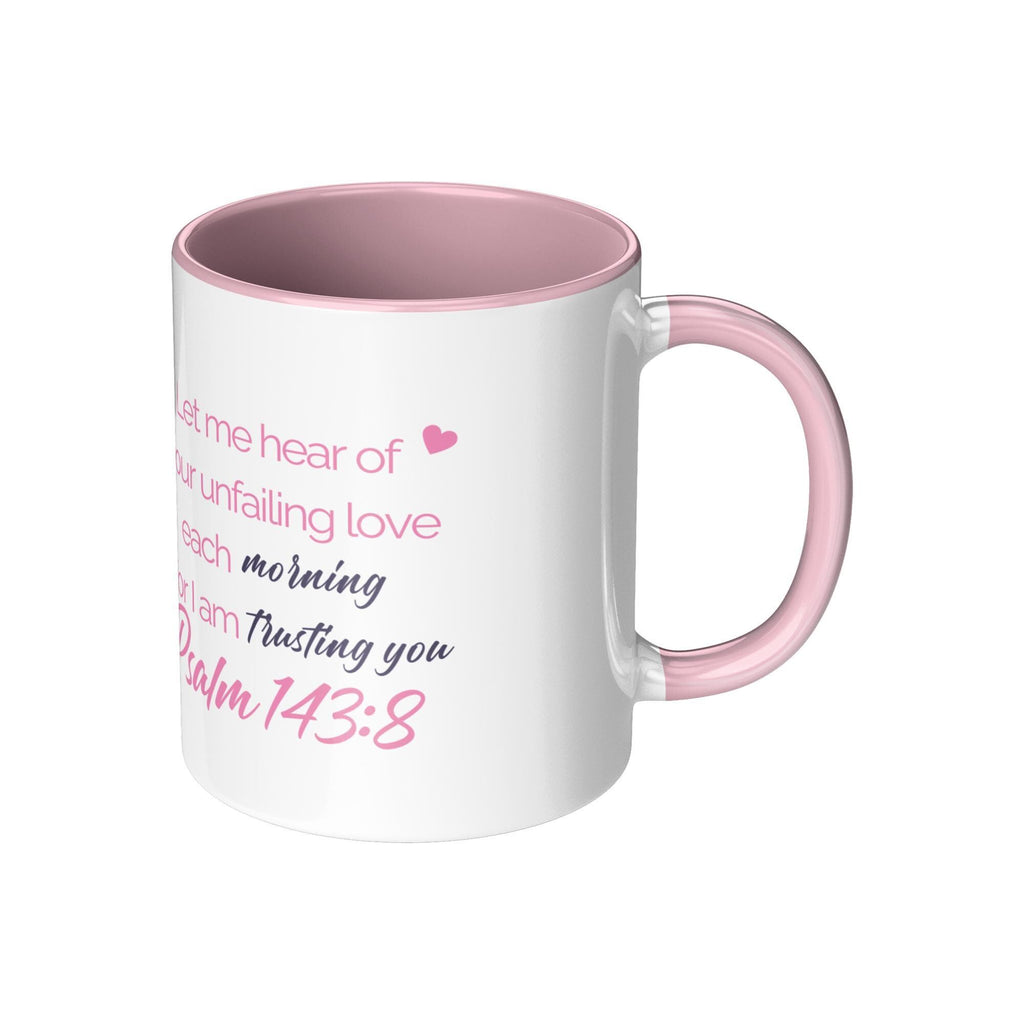 Christian Ceramic Mug | Psalm 143:8 Inspirational Coffee Cup