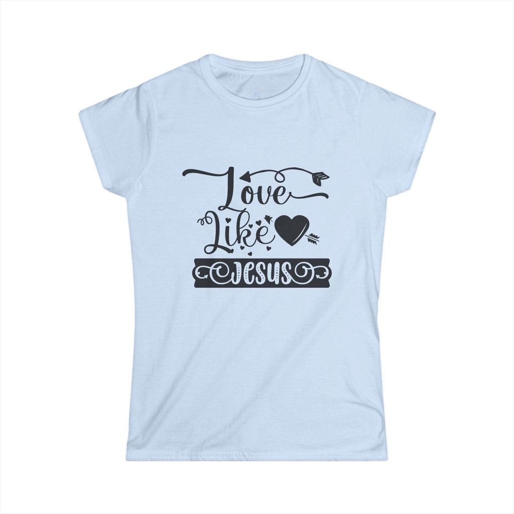 Love Like Jesus Christian Tee: Softstyle Women's Faith Apparel