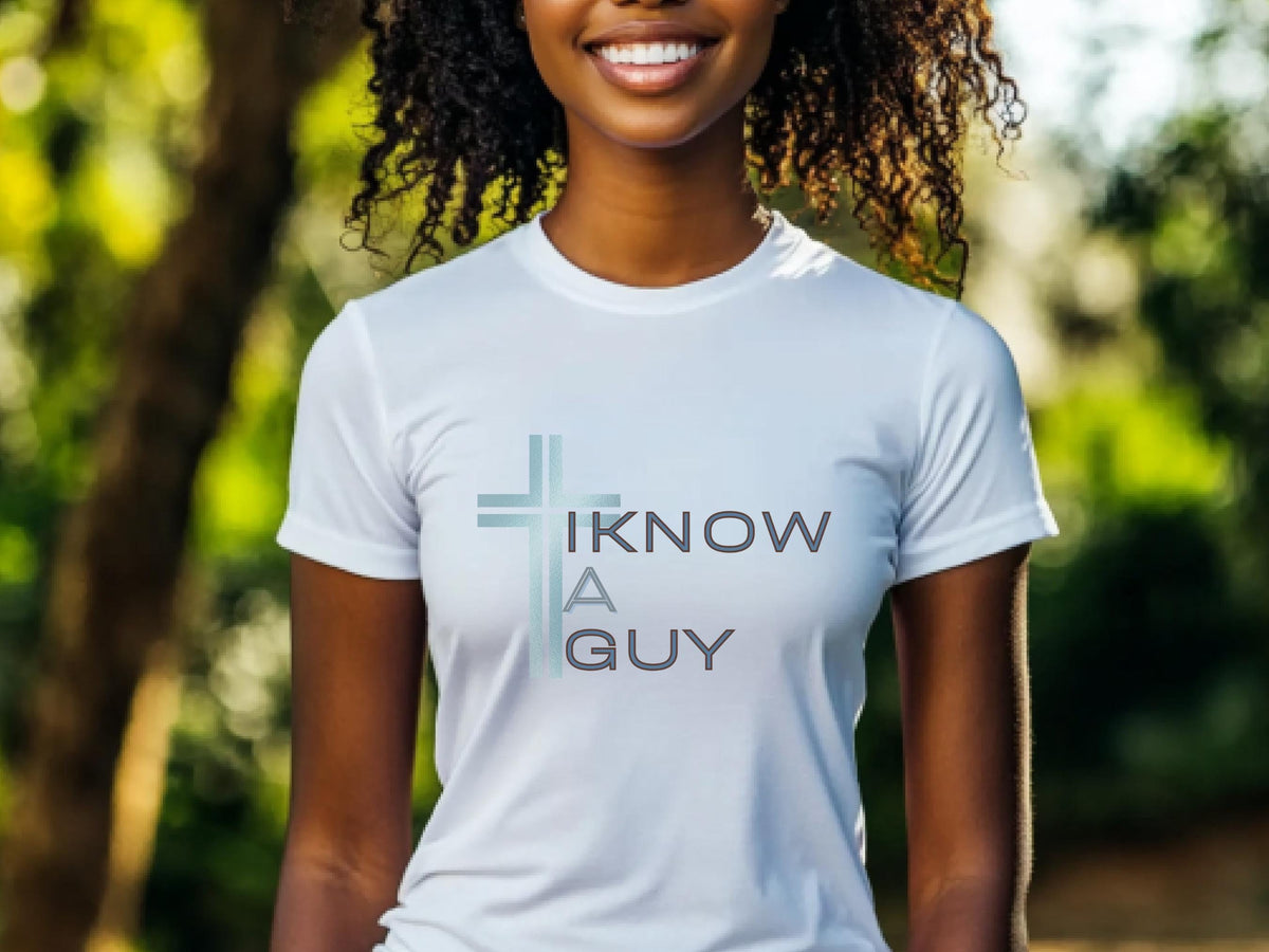 I Know a Guy (Jesus) T-Shirt | Christian Women's Apparel