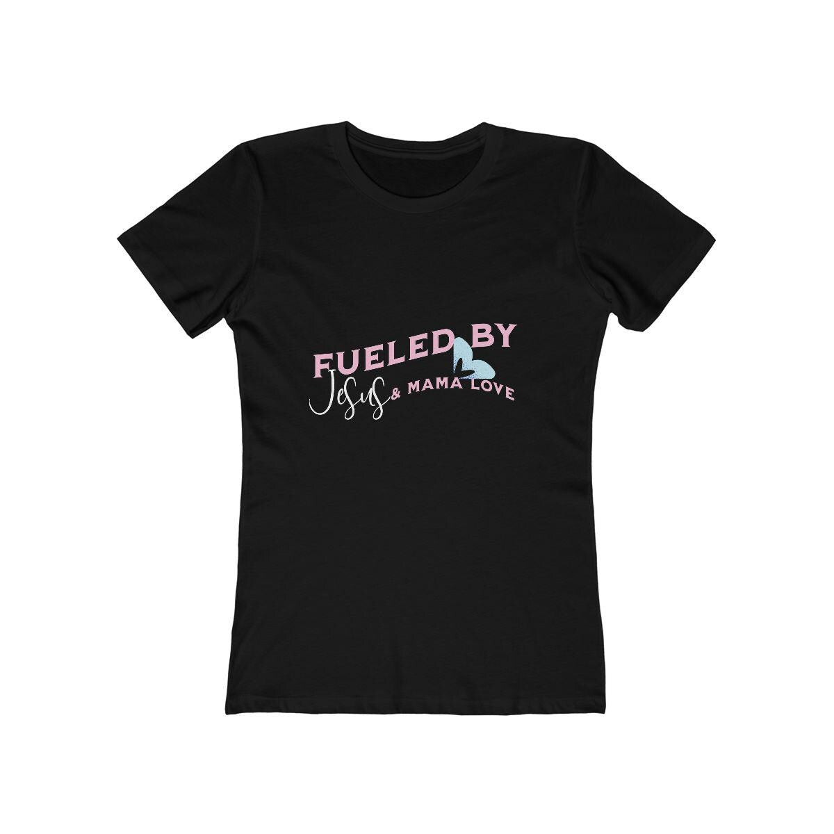 Fueled By Jesus & Mama Love T-Shirt - Christian Women's Graphic Tee