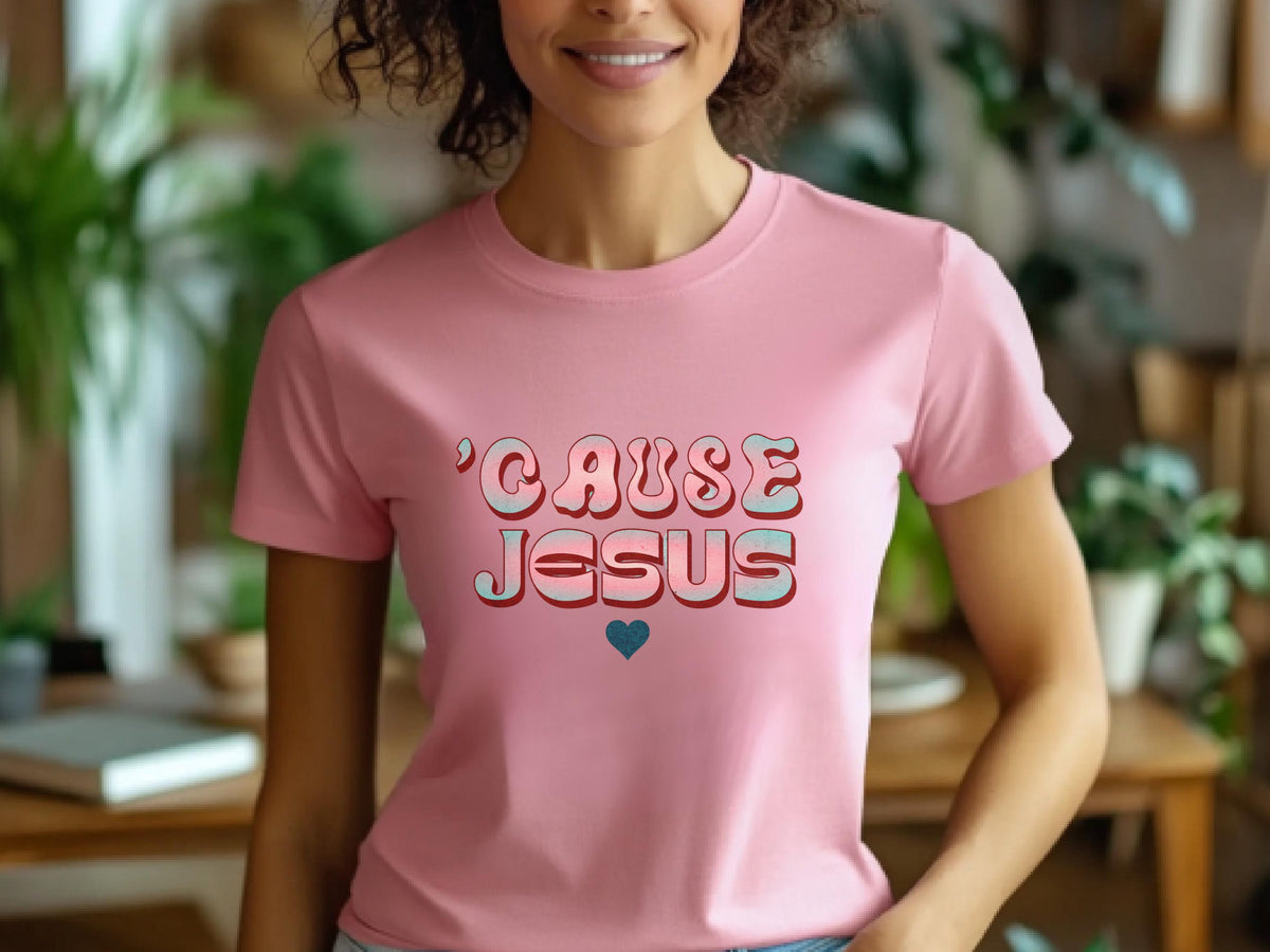 Women's Christian T-Shirt: 'Cause Jesus' Softstyle Faith Tee