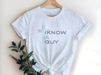 I Know a Guy (Jesus) T-Shirt | Christian Women's Apparel
