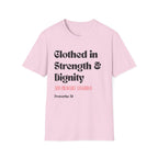 Proverbs 31 Women's T-Shirt - Clothed in Dignity - Softstyle Tee - Gifts
