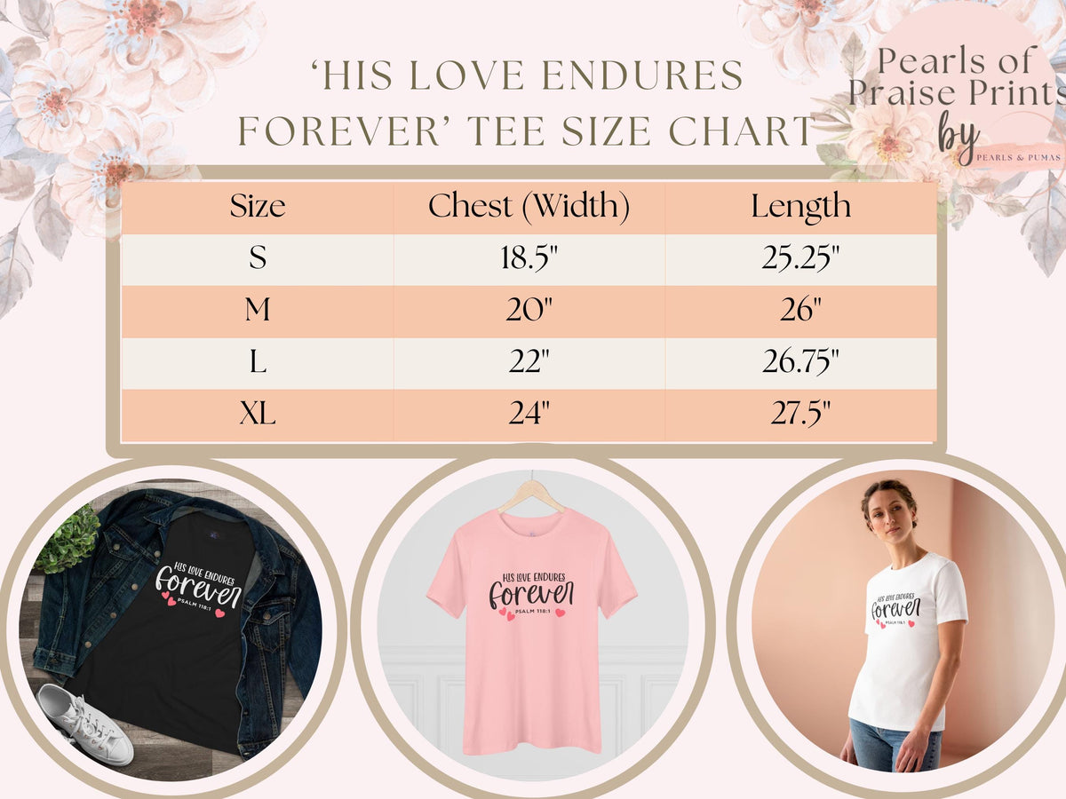 Christian Women's T-Shirt | Psalm 118:1 | His Love Endures Forever - Scripture Tee | Faith Apparel