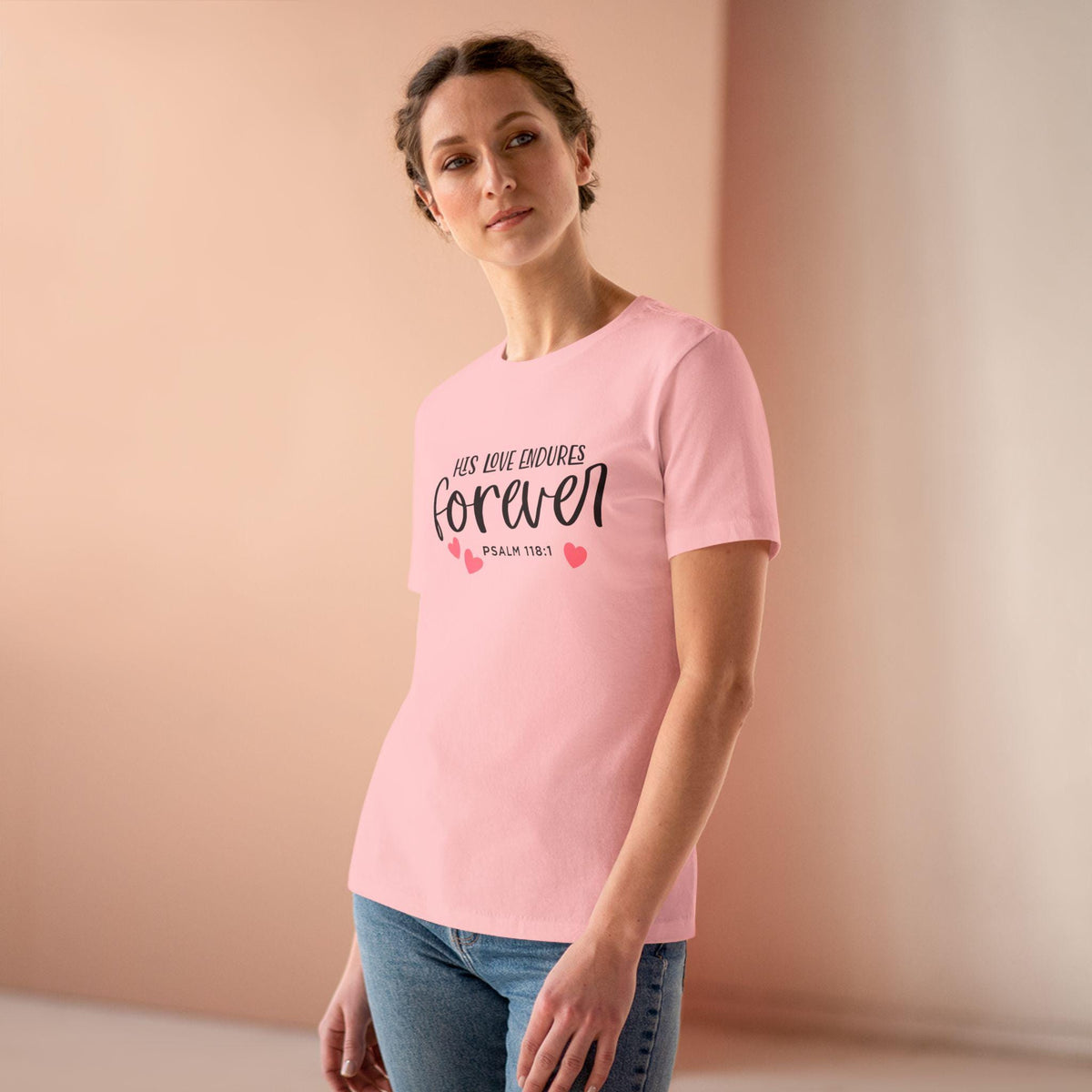 Christian Women's T-Shirt | Psalm 118:1 | His Love Endures Forever - Scripture Tee | Faith Apparel