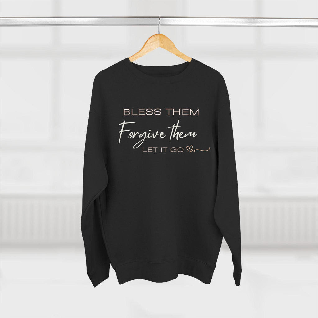 Christian Faith Crewneck Sweatshirt | Bless Them Forgive Them Let It Go Sweater