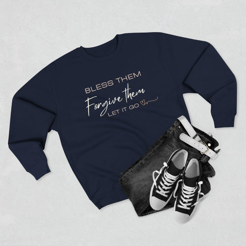 Christian Faith Crewneck Sweatshirt | Bless Them Forgive Them Let It Go Sweater
