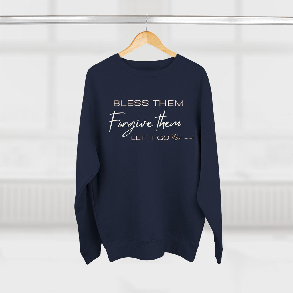 Christian Faith Crewneck Sweatshirt | Bless Them Forgive Them Let It Go Sweater