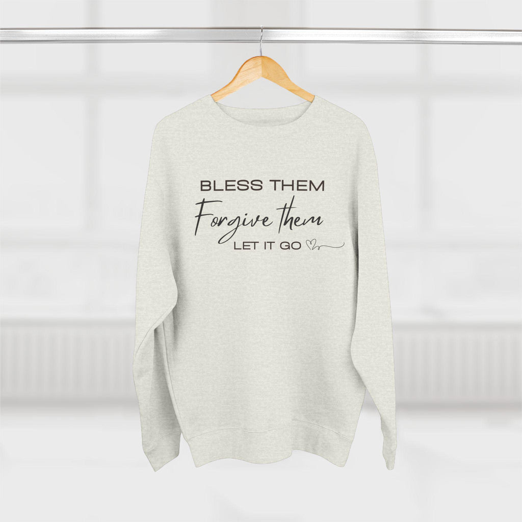 Christian Faith Crewneck Sweatshirt | Bless Them Forgive Them Let It Go Sweater