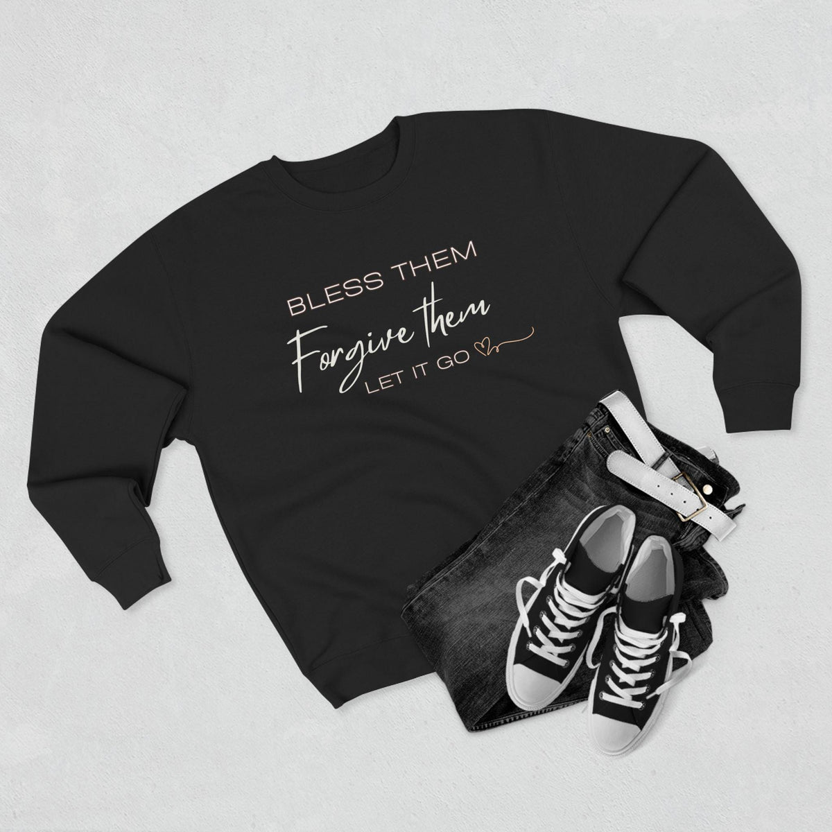 Christian Faith Crewneck Sweatshirt | Bless Them Forgive Them Let It Go Sweater