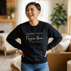 Christian Faith Crewneck Sweatshirt | Bless Them Forgive Them Let It Go Sweater