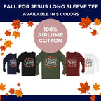 Christian Fall Long Sleeve Tee | Fall for Jesus | Autumn Apparel