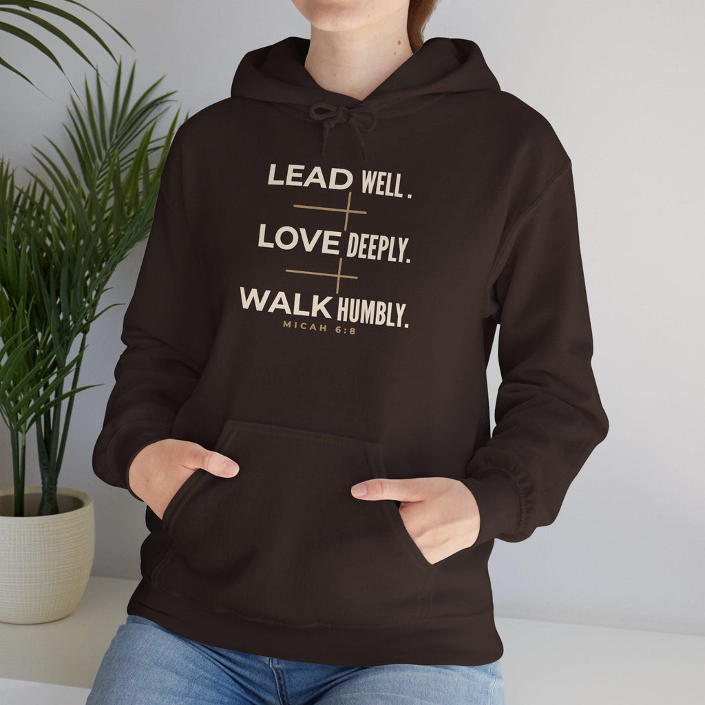 Lead Well Love Deeply Walk Humbly Hoodie | Micah 6:8 Christian Sweatshirt