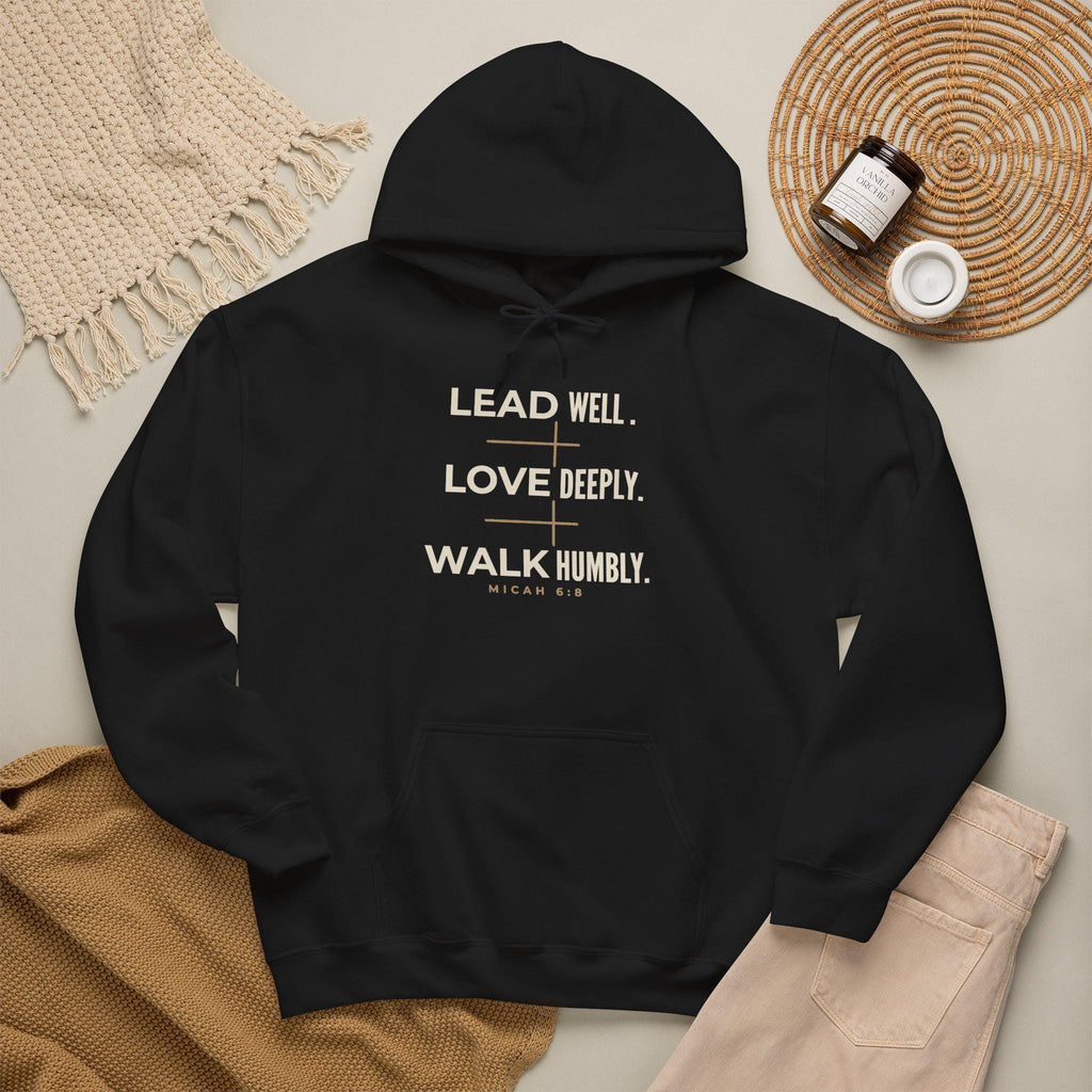 Lead Well Love Deeply Walk Humbly Hoodie | Micah 6:8 Christian Sweatshirt