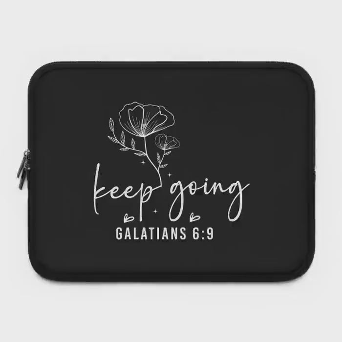 Floral Galatians 6:9 Laptop Sleeve | Christian "Keep Going" Motivational Gift